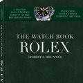 Cover Art for 9783961712083, Rolex: The Watch Book (New, Extended Edition) by Gisbert L. Brunner