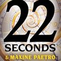 Cover Art for 9781538753156, 22 Seconds by James Patterson, Maxine Paetro