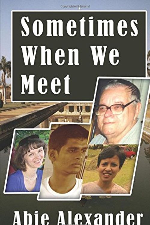 Cover Art for 9780741457578, Sometimes When We Meet by Abie Alexander