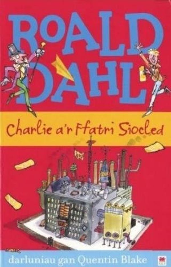 Cover Art for 9781849673075, Charlie a'r Ffatri Siocled by Roald Dahl