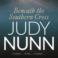 Cover Art for 9781761041242, Beneath the Southern Cross by Judy Nunn