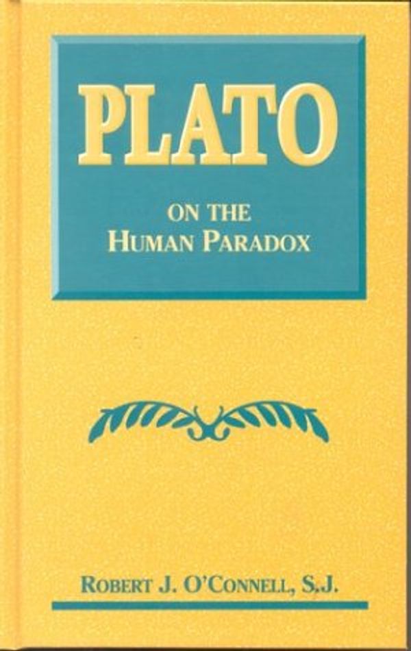Cover Art for 9780823217588, Plato on the Human Paradox by Robert J. O'Connell