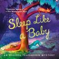 Cover Art for 9781250090072, Sleep Like a Baby: An Aurora Teagarden Mystery (Aurora Teagarden Mysteries) by Charlaine Harris