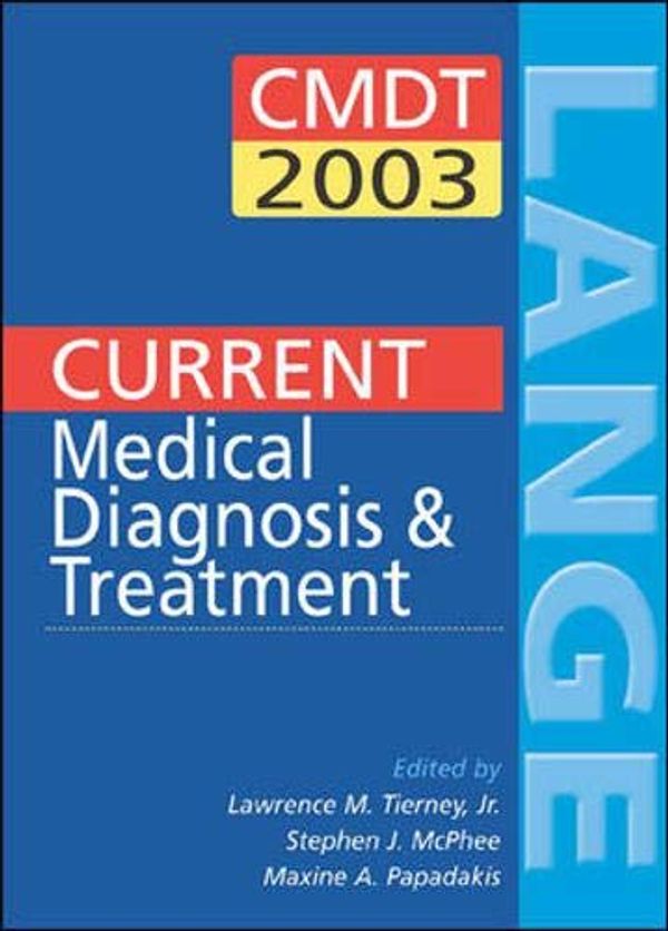 Cover Art for 9780071395939, Current Medical Diagnosis and Treatment 2003 by Lawrence M. Tierney, Stephen J. McPhee, Maxine A. Papadakis