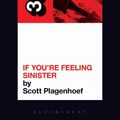 Cover Art for 9780826428189, Belle and Sebastian's If You're Feeling Sinister by Scott Plagenhoef