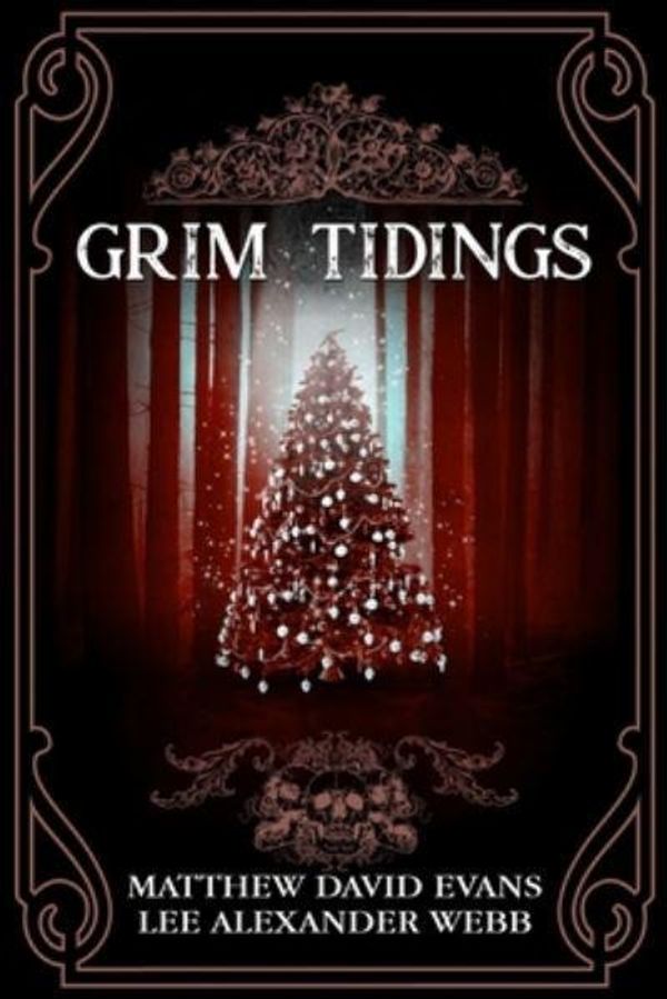 Cover Art for 9781657210479, Grim Tidings by Matthew David Evans, Lee Alexander Webb