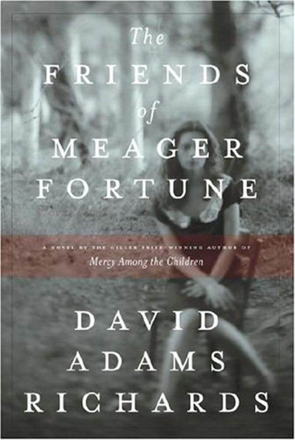 Cover Art for 9780385660945, The Friends of Meager Fortune by David Adams Richards