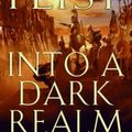 Cover Art for 9780061801907, Into a Dark Realm by Raymond E. Feist