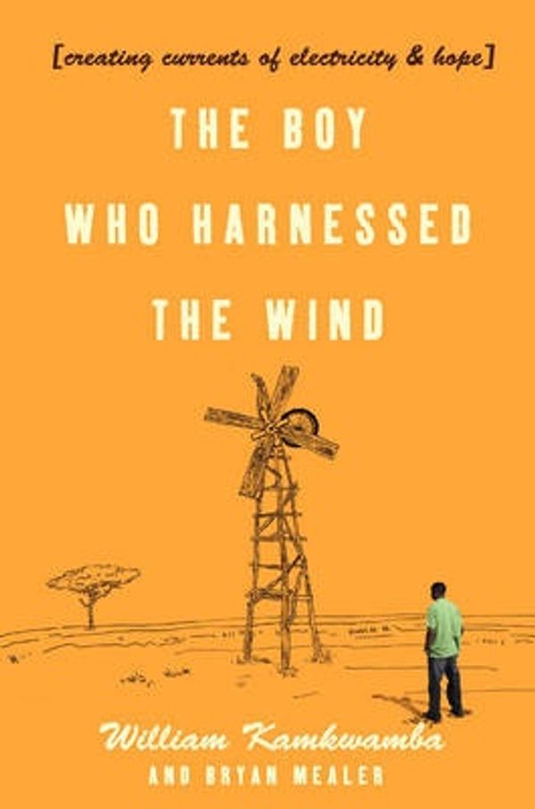 Cover Art for 9780007316182, The Boy Who Harnessed the Wind by William Kamkwamba