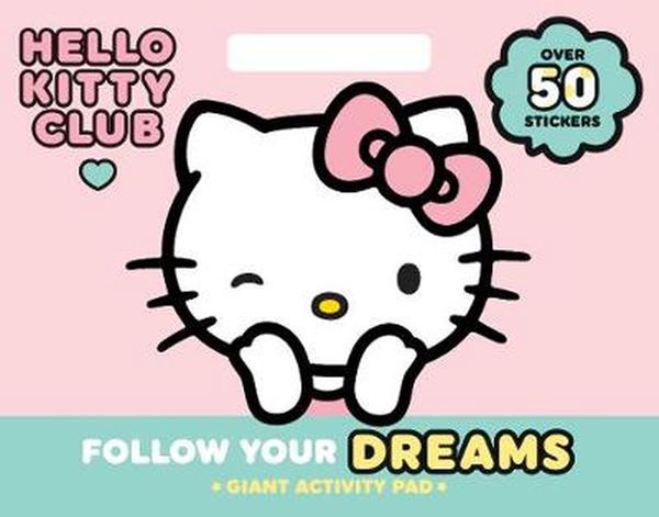 Cover Art for 9780655205128, Hello Kitty Follow Your Dreams Giant Activity Pad by 