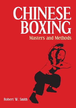 Cover Art for 9781556430855, Chinese Boxing by Robert W. Smith