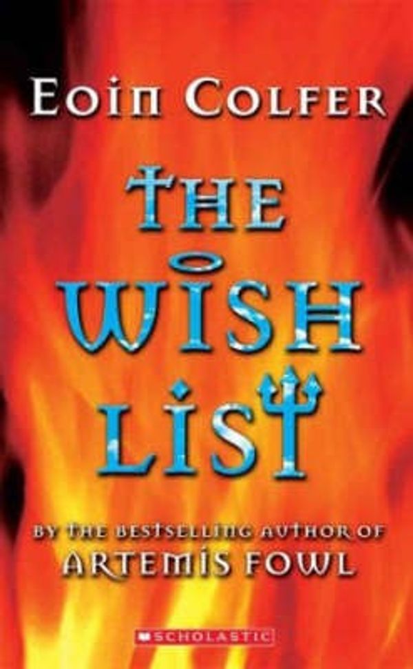 Cover Art for 9780439443364, The Wish List by Eoin Colfer