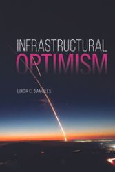 Cover Art for 9781138481589, Infrastructural Optimism: Reshaping Urban America by Samuels, Linda C.