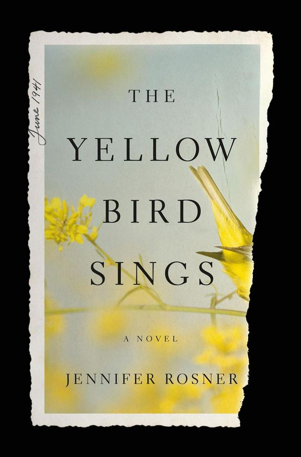 Cover Art for 9781250179760, The Yellow Bird Sings by Jennifer Rosner