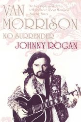 Cover Art for 9780099431831, Van Morrison: No Surrender by Johnny Rogan