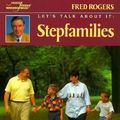Cover Art for 9780399231445, Let's Talk about It: Stepfamiles by Fred Rogers
