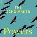 Cover Art for 9781250829658, The Echo Maker by Richard Powers