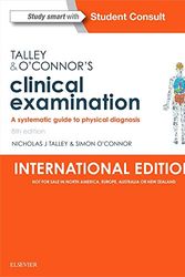 Cover Art for 9780729542890, Talley & O'Connor's Clinical Examination (International Edition)A Systematic Guide to Physical Diagnosis by Nicholas J Talley, Simon O'Connor