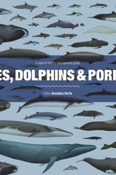 Cover Art for 9781782401520, Whales, Dolphins and Porpoises: A natural history and species guide by Annalisa Berta