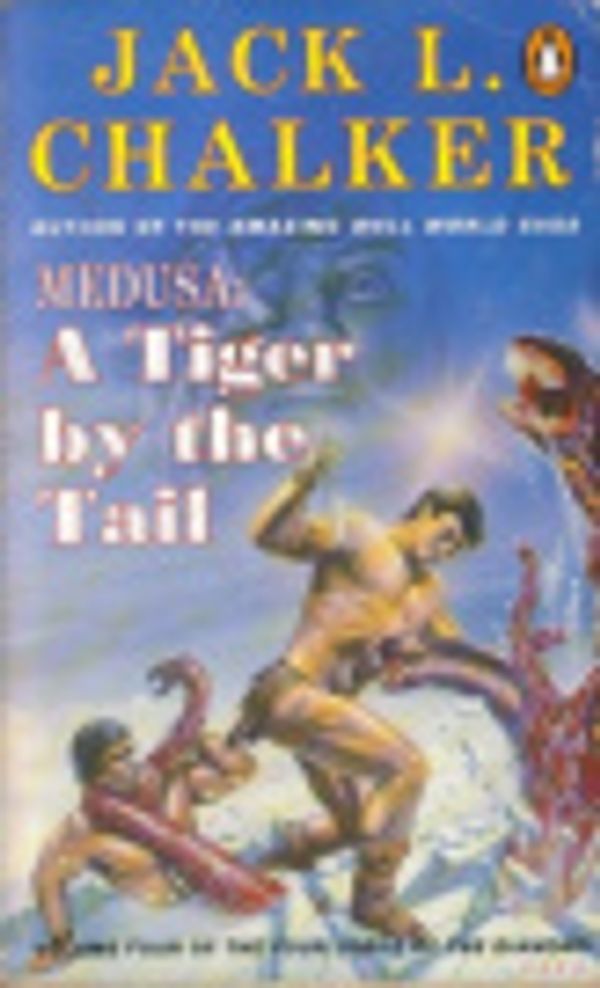 Cover Art for 9780140123227, Medusa: A Tiger by the Tail (Four Lords of the Diamond) by Jack L. Chalker