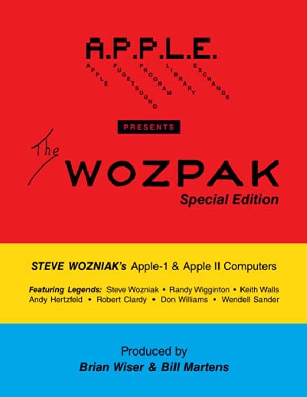Cover Art for 9781304231321, The WOZPAK Special Edition: Steve Wozniak's Apple-1 & Apple ][ Computers by Bill Martens, Brian Wiser
