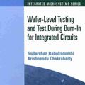 Cover Art for 9781596939899, Wafer-Level Testing and Test During Burn-In for Integrated Circuits by Sudarshan Bahukudumbi, Krishnendu Chakrabarty