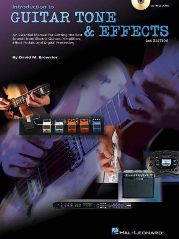 Cover Art for 9780634060465, Introduction to Guitar Tone & Effects: A Manual for Getting the Best Sounds from Electric Guitars, Amplifiers, Effects Pedals & Process by Brewster, David M.