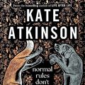 Cover Art for B0BV3GM3J1, Normal Rules Don't Apply by Kate Atkinson