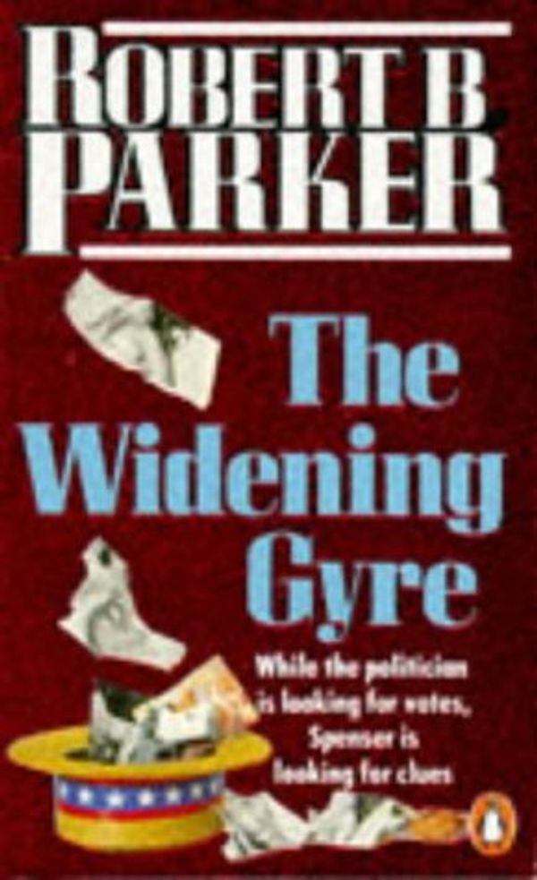 Cover Art for 9780140089554, The Widening Gyre by Robert B. Parker