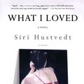 Cover Art for 9780312993870, What I Loved - International Editional by Siri Hustvedt