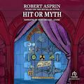 Cover Art for B0915319H5, Hit or Myth by Robert Asprin