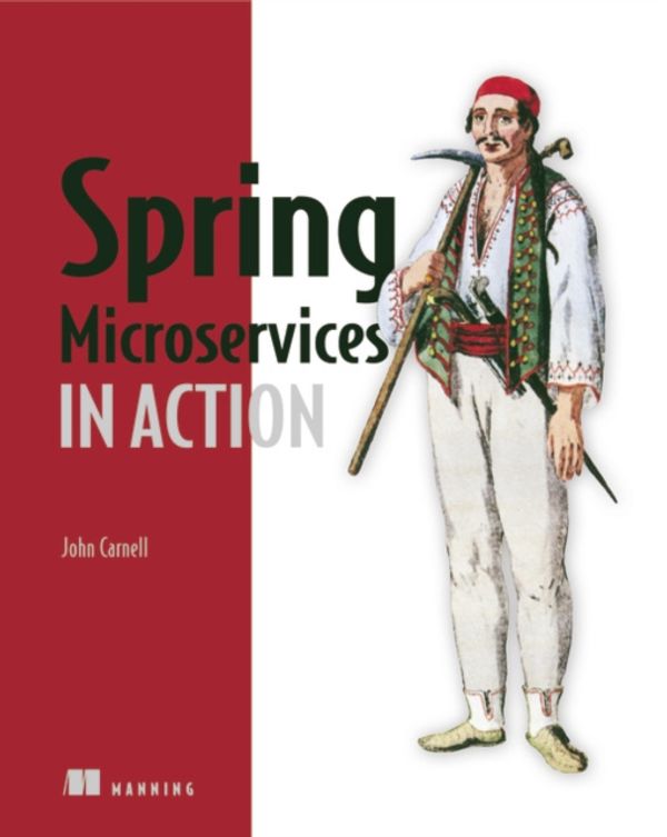 Cover Art for 9781617293986, Spring Microservices in Action by John Carnell
