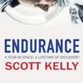 Cover Art for 9780857524768, Endurance: A Year in Space, A Lifetime of Discovery by Scott Kelly