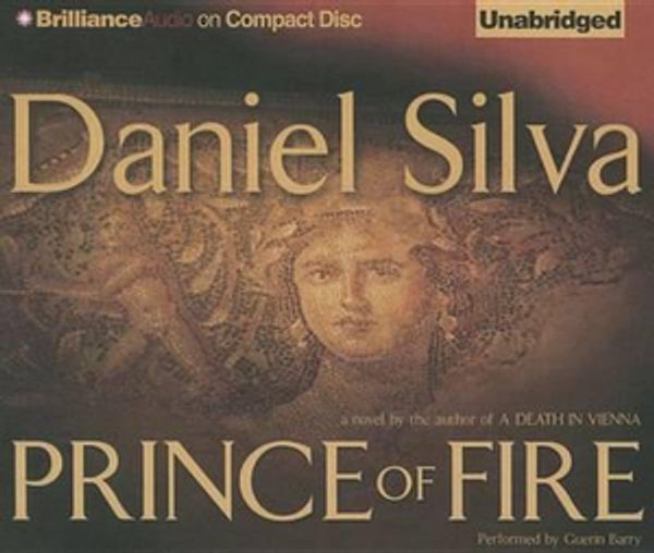 Cover Art for 9781501275739, Prince of Fire (Brilliance Audio on Compact Disc) by Daniel Silva