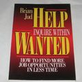 Cover Art for 9781880218075, Help Wanted Inquire Within How to Find More Job Opportunities in Less Time by Brian Jud