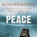Cover Art for 9781848870857, Peace by Richard Bausch