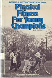 Cover Art for 9780070021426, Physical Fitness for Young Champions by Robert Joseph Antonacci