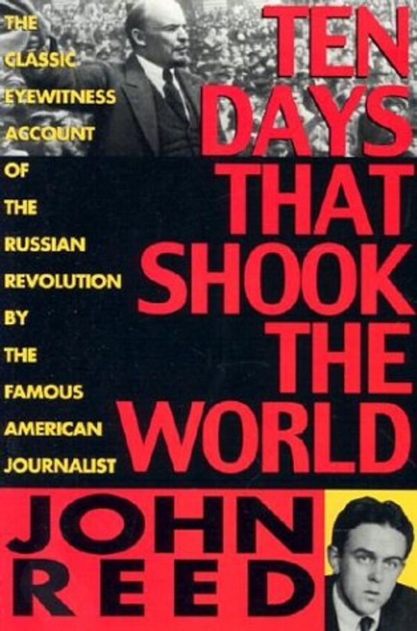 Cover Art for 9780972042802, Ten Days That Shook the World by John Reed