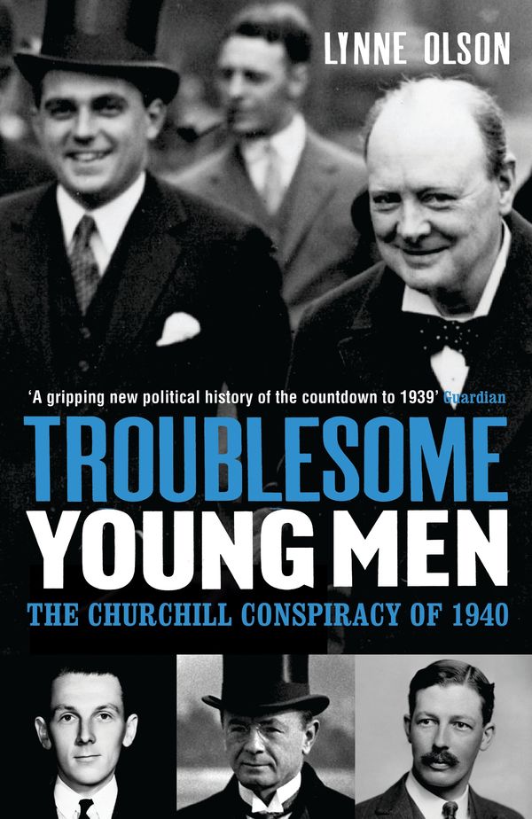 Cover Art for 9780747585480, Troublesome Young Men by Lynne Olson