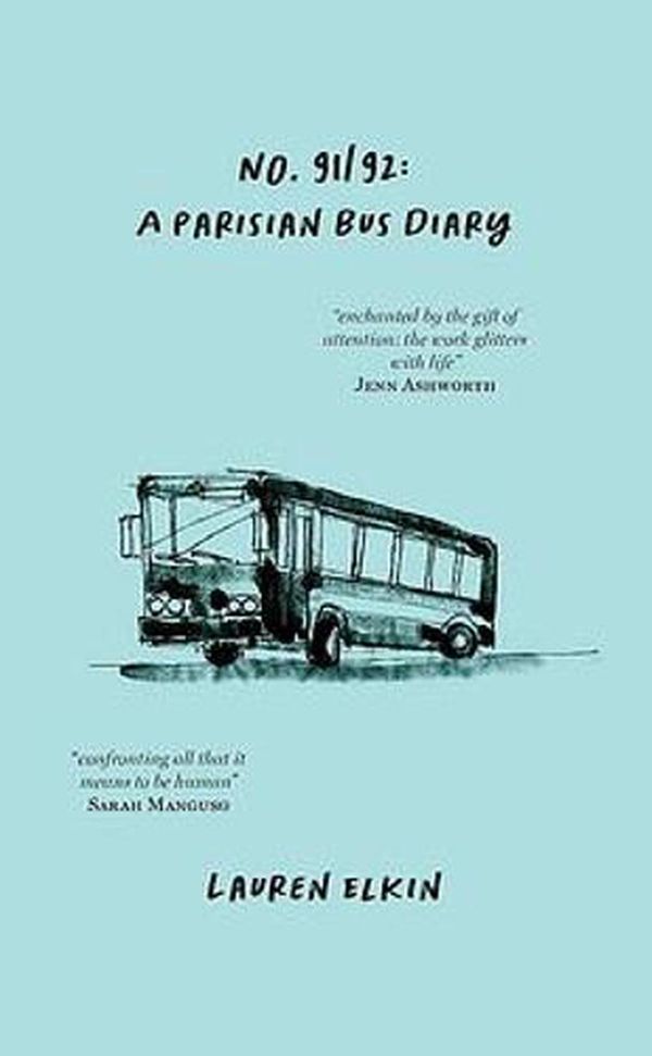 Cover Art for 9781649697639, No. 91/92: A Parisian Bus Diary by Lauren Elkin