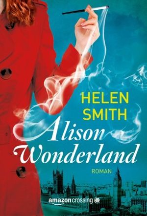 Cover Art for 9781611098198, Alison Wonderland: Roman by Helen Smith