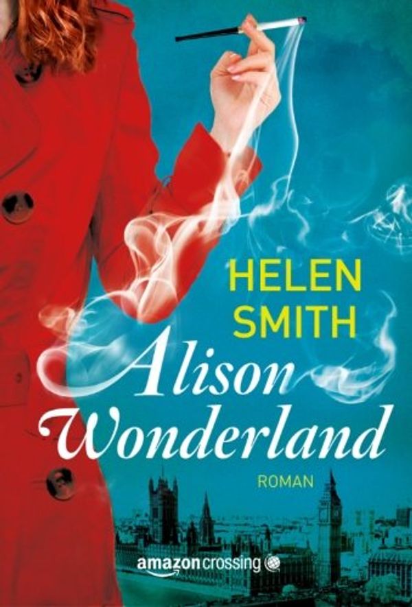 Cover Art for 9781611098198, Alison Wonderland: Roman by Helen Smith
