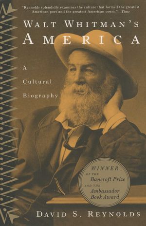 Cover Art for 9780679767091, Walt Whitmans America by David S. Reynolds