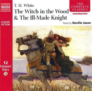 Cover Art for 9789626348697, The Witch in the Wood &The Ill-Made Knight by T.h. White