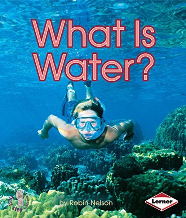 Cover Art for 9780822545897, What is Water? by Robin Nelson