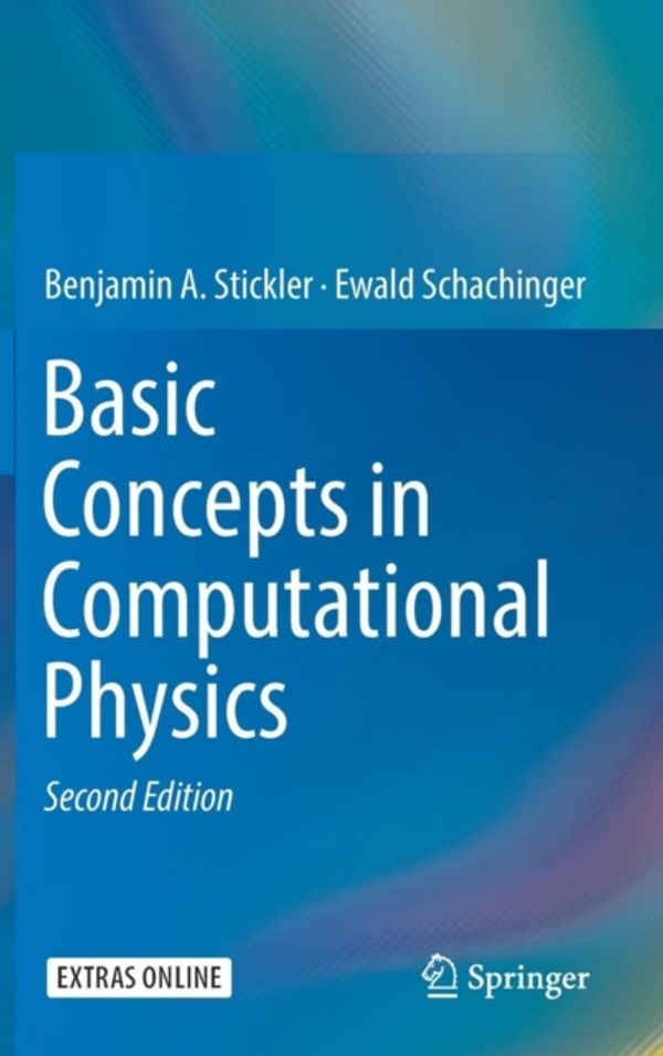 Cover Art for 9783319272634, Basic Concepts in Computational Physics by Benjamin Stickler,Ewald Schachinger