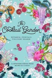 Cover Art for 9781743792858, The Cocktail Garden: Botanical Cocktails for Every Season by Adriana Picker