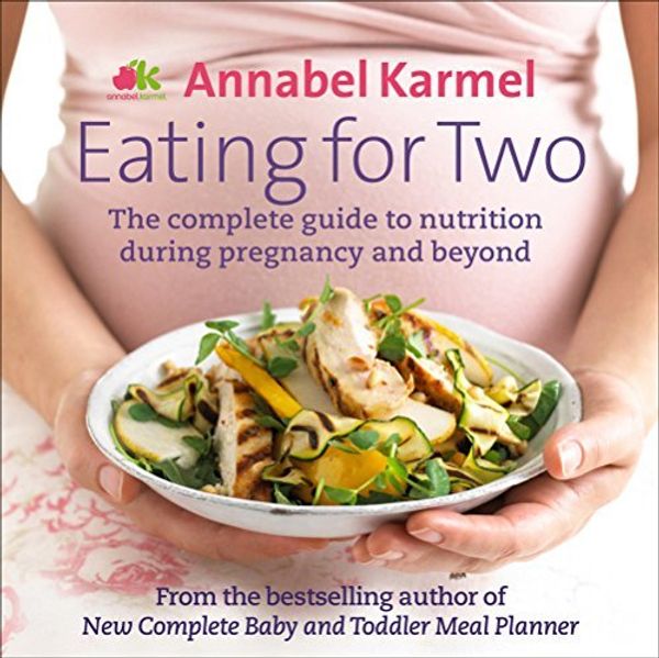 Cover Art for B01MSK2CF9, Eating for Two. by Annabel Karmel by Annabel Karmel(2012-06-01) by Annabel Karmel