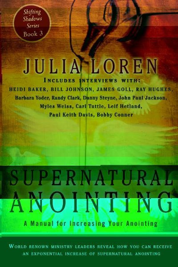 Cover Art for 9780768488913, Supernatural Anointing: A Manual for Increasing Your Anointing by Julia Loren