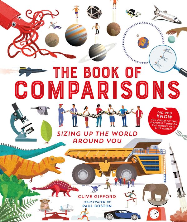 Cover Art for 9781782405580, The Book of ComparisonsSizing up the world around you by Clive Gifford